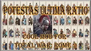 Обзор мода - Potestas Ultima Ratio (Total War: Rome II)