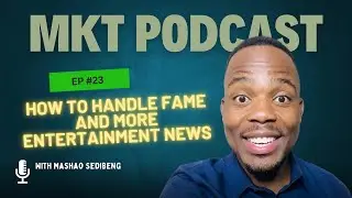 EP 23 | Pros & Cons of Fame, Solly Moholo, Winnie Mashaba, Cornet Mamabolo, MacG, Cassper Nyovest