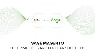 Best Practices and Popular Solutions of Sage Magento