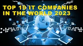 TOP 10 IT COMPANIES IN THE WORLD 2023