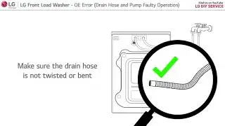 [LG Front Load Washer] - OE Error - Drain Hose and Pump Faulty Operation