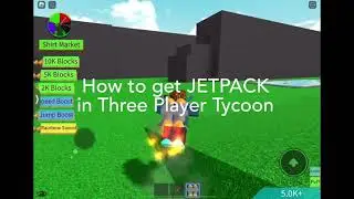 How to get JETPACK in The First Three Player Tycoon in ROBLOX (expired)