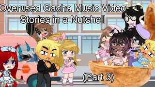 Overused Gacha Music Video Stories in a Nutshell (Part 3)