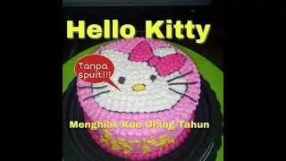 Hello Kitty - Menghias Kue Ultah Tanpa Spuit!