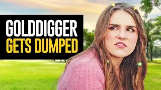 Greedy GOLD DIGGER Gets DUMPED