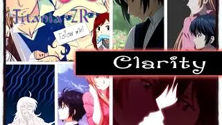 AMV Soredemo Sekai Wa Utsukushii Clarity - Zedd