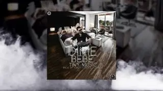 Tiny Music - Dime Bebe (Video Song)
