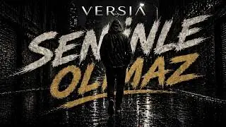 Versia - Seninle Olmaz (Official Music Video)