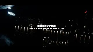 AUKA feat Kenjebek Nurdolday - DOSYM (mood video)