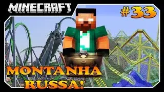 Minecraft A SÉRIE #33 MONTANHA RUSSA ÉPICA!!
