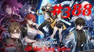 Honkai: Star Rail Walkthrough Part 388 - All the Sad Tales (No Commentary)