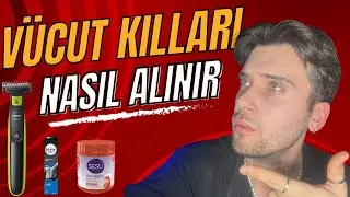 Vücut Kılları Nasıl Alınır ? Vücut Kıllarından Kurtulma Yolları