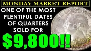 👆NOTICE: Mass Produced Washington Quarter Nearly Hits $10K!! MONDAY MARKET REPORT