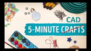 5 Minute CAD with Steve Cox