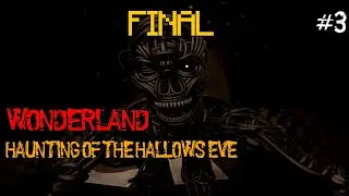 Прохождение игры "Wonderland Haunting of the hallows eve" фнаф пародия ФИНАЛ #3