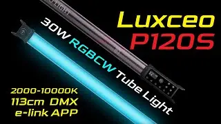 4 Feet Tube Light MONSTER with DMX and RGBCW  In-Depth Review on Luxceo P120S FULL Color Light