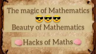 Maths Hacks | Magic of Mathematics | Beauty of Mathematics