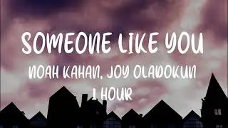 Noah Kahan feat. Joy Oladokun - Someone Like You [1 Hour]