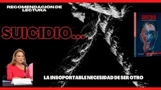 Recomendación de Lectura - Suicidio La Insoportable Necesidad de Ser Otro / María Elena Berengueras