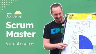 Scrum Master Course Overview - EPiC Academy