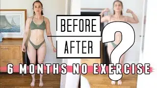 I QUIT EXERCISE FOR 6 MONTHS | Did I Gain Weight?? | SURPRISING CHANGES