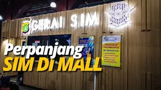 Perpanjang SIM A SIM C di Mall, Cepet, Adem