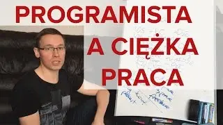 CIĘŻKA PRACA w zawodzie programisty - kiedy i PO CO? [devstyle vlog #3]