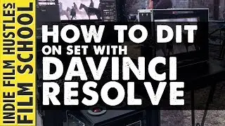 How to D.I.T (Digital Imaging Technician) on a Film Set with DaVinci Resolve - IFH Film School