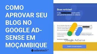 COMO APROVAR SEU BLOG NO GOOGLE ADSENSE EM  MOÇAMBIQUE