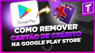 Como remover cartão de crédito da google play