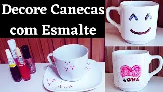 Decore Canecas com Esmalte - Diy