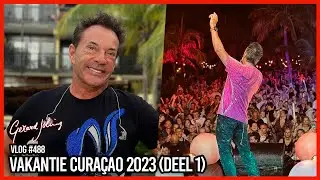 VAKANTIE CURAÇAO 2023 (DEEL 1) - GERARD JOLING - VLOG 