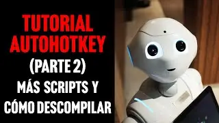 AUTOHOTKEY 2 TUTORIAL - More scripts and how to decompile