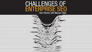 Enterprise SEO Challenges: Dan Petrovic, Marcus Tober + Anonymous Guest