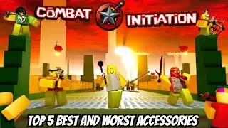 The top 5 BEST and WORST accessories in Combat Initiation