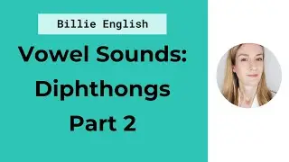 Diphthongs in English - Vowel Sounds Part 2: | English Pronunciation