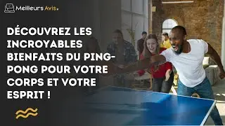 Découvrez les incroyables bienfaits du ping-pong pour votre corps et votre esprit !