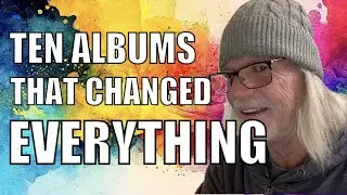 Ten Albums That Changed The World