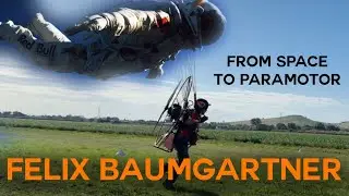 Felix Baumgartner Learns to Fly Paramotors with Fly Products
