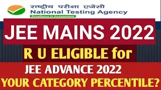 JEE MAINS 2022 RESULTS JEE ADVANCE ELIGIBILITY CUTOFF PERCENTILE CATEGORY WISE
