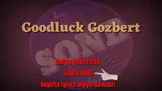 Goodluck Gozbert-mungu hapokei rushwa video lyric