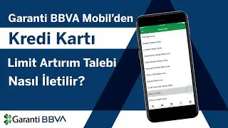 Garanti BBVA Mobil’den Kredi Kartı Limit Artırım Talebi Nasıl İletilir?