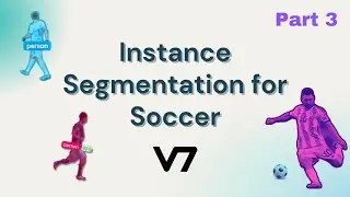 AI Football Data Analysis: Instance Segmentation Methods Using V7 (Part 3)