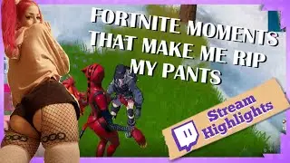 Fortnite Moments that make me RIP my PANTS
