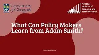 What Can Policy Makers Learn From Adam Smith? - January 30, 2024.