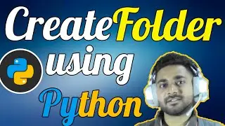 Create Folder/Directory in Python | OS Module