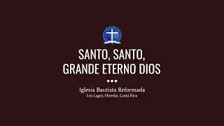 Santo, Santo, Grande Eterno Dios