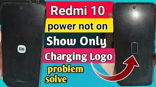 Redmi 10 charging Logo show only problem
