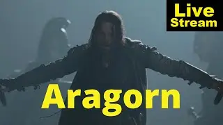 Aragorn - A Character Study | Livestream