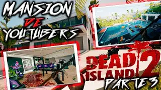 DEAD ISLAND 2 GAMEPLAY en Español | XBOX SERIES S PARTE 3 | La Mansión de Youtubers